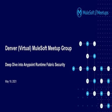 Denver MuleSoft Meetup: Deep Dive into Anypoint Runtime Fabric Security 