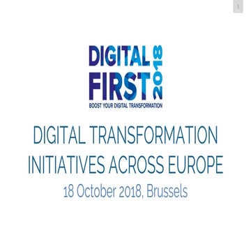 DIGITAL TRANSFORMATION ACROSS EUROPE - DIGITAL FIRST - 18/10/2018