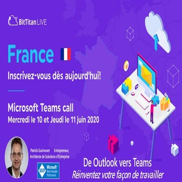 2020-06-10 BitTitan Live France - De Outlook vers Teams réinventez votre faço...