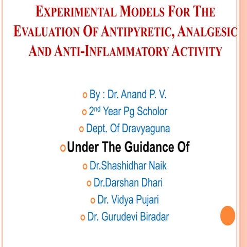 Experimental models for Antipyretic, analgesic and anti inflammatory activity