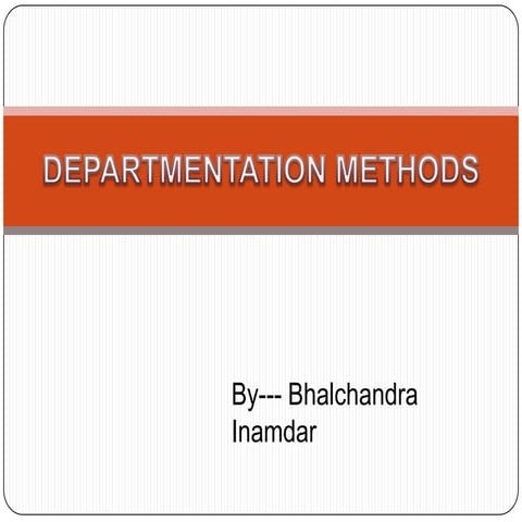 Departmentation methods