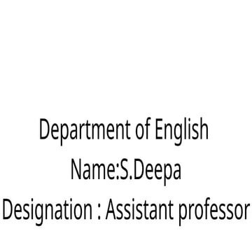 Department of English NameS.Deepa Designation Assistant professor ...
