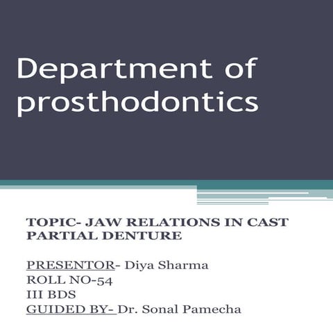 JAW RELATIONS IN CAST PARTIAL DENTURE
