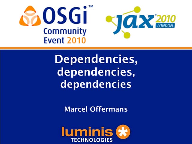 Dependencies, dependencies, dependencies