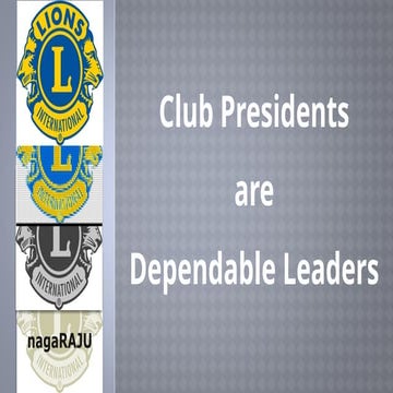 LIons Clubs - Dependable Presidents.pptx