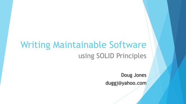 Writing Maintainable Software Using SOLID Principles