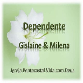 Dependente gislaine e mylena
