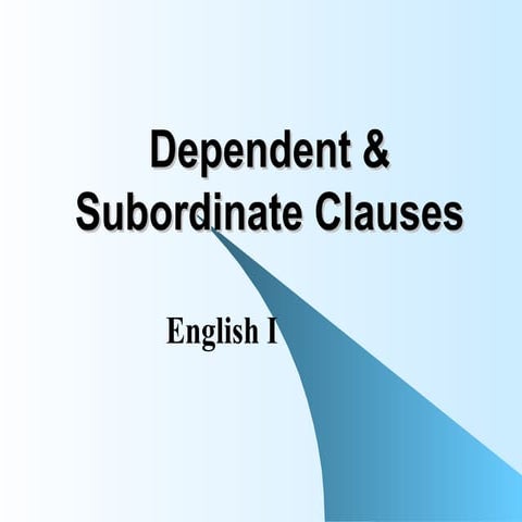 Dependent & subordinate clauses
