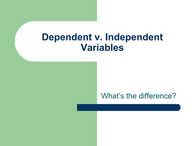 Dependent v. independent variables