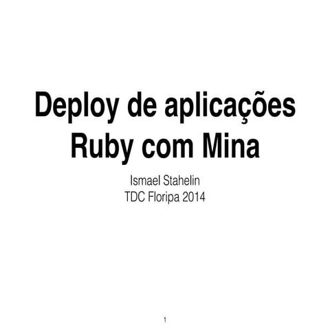 Deploy de aplicações Ruby com Mina - TDC Floripa 2014