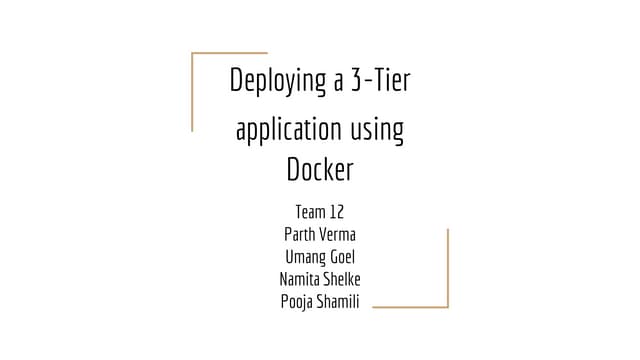 Deploying a 3 tier application using docker | PPT