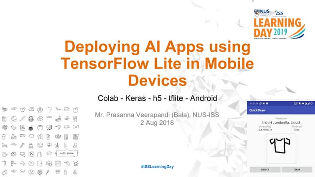 NUS-ISS Learning Day 2019-Deploying AI apps using tensor flow lite in mobile ...