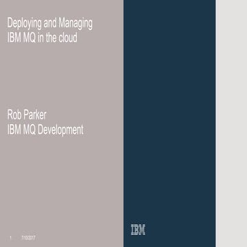 Deploying and managing IBM MQ in the Cloud