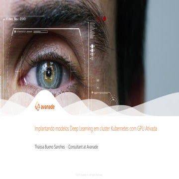 Thaissa Bueno - Implantando modelos Deep Learning em cluster Kubernetes com G...