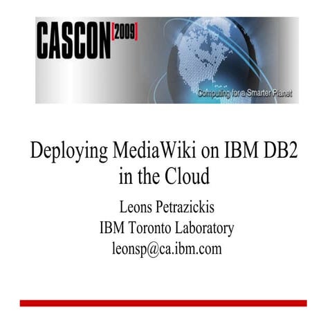 Deploying MediaWiki On IBM DB2 in The Cloud Presentation