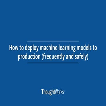 Deploying ML models to production (frequently and safely) - PYCON 2018