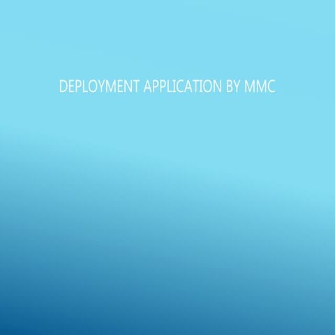 Deployment application by mmc