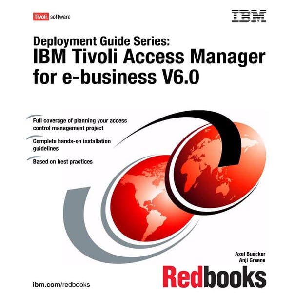Deployment guide series ibm tivoli access manager for e business v6.0 sg247207