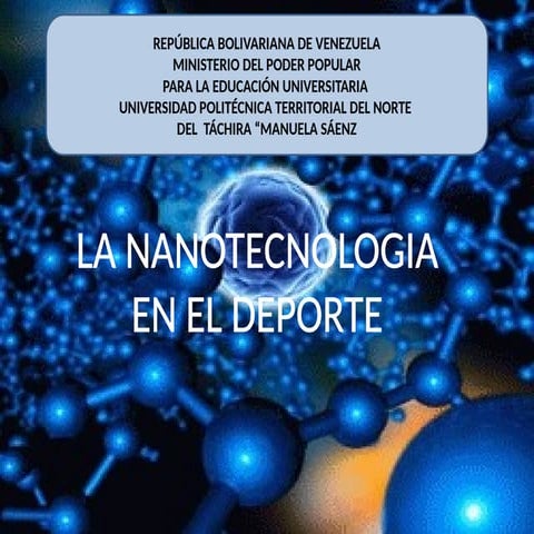 DEPORTE Y NANOTECNOLOGIA aplicadas al desarrollo deportivo Con el objetivo de...