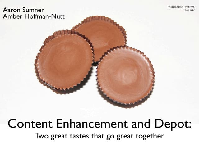 Depot and Content Enhancement: Two great tastes that go great together