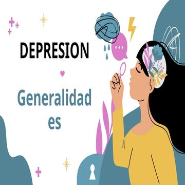 DEPRESION, ES UN TEMA DE GRAN IMPORTANCIO YA QUE SABIENDO DE ELLOS PODEMOS PR...