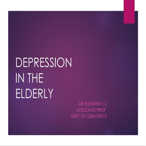 Depression in elderly is  common and considered one of the geriatric pearl  .ppt