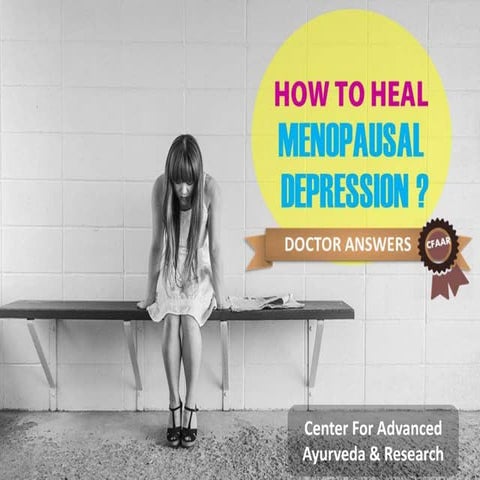 How to heal Menopausal Depression Through Ayurveda ? - Doctor Answers ...