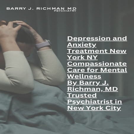 Depression and Anxiety Treatment New York NY | Barry J. Richman, MD | PDF