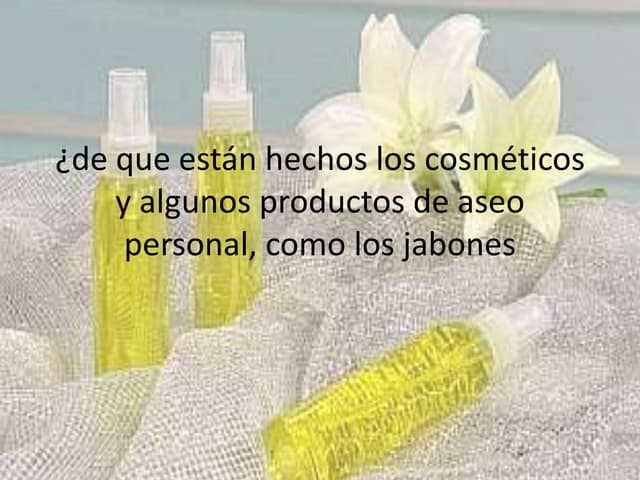 ¿De qué están hechos los cosméticos y cómo se elaboran?