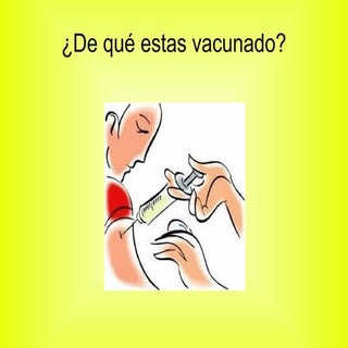 ¿De qué estas vacunado