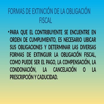 FORMAS DE EXTINCION DE LAS OBLIGACIONES FISCALES.pptx
