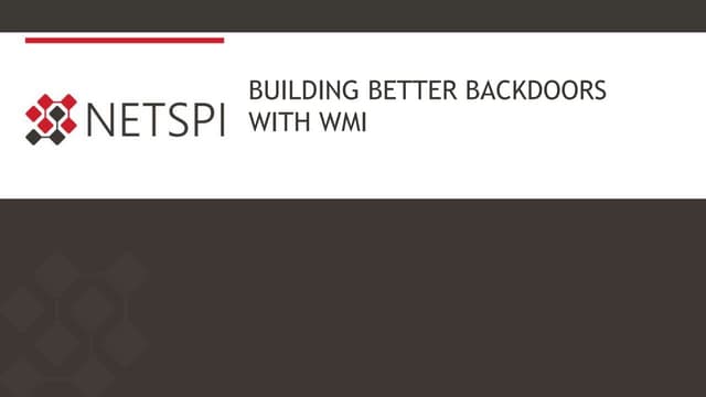 Building Better Backdoors with WMI - DerbyCon 2017