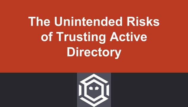 Derbycon - The Unintended Risks of Trusting Active Directory