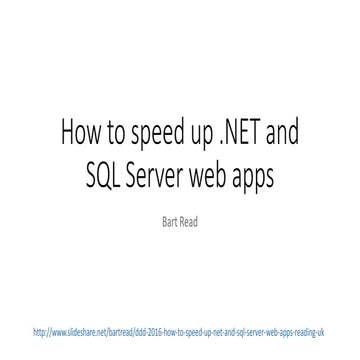 Extended edition: How to speed up .NET and SQL Server web apps (2 x 45 mins w...