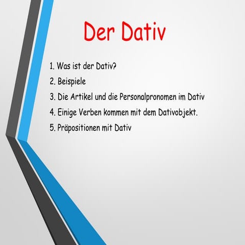 Der Dativ / Die Verben mit Dativobjekt.pptx