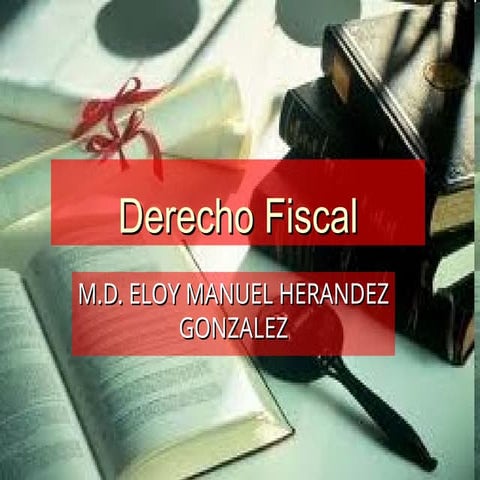 derecho----fiscal, introduccion y desarrollo
