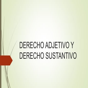 Derecho adjetivo y sustantivo
