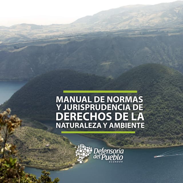 Manual de normas y jurisprudencia de derechos de la naturaleza y ambiente