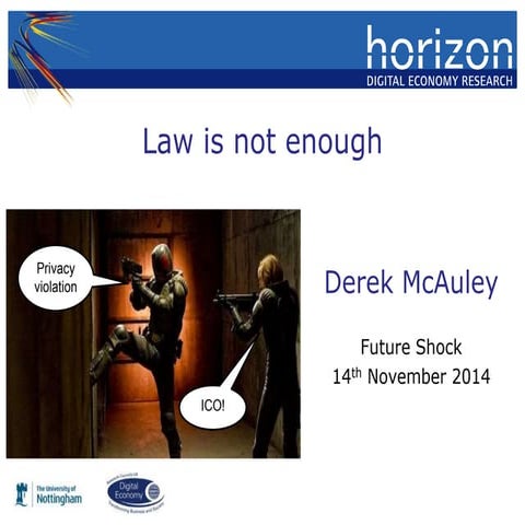 Derek McAuley: law is not enough