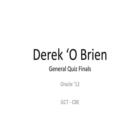 Derek ‘O Brien   Oracle '12