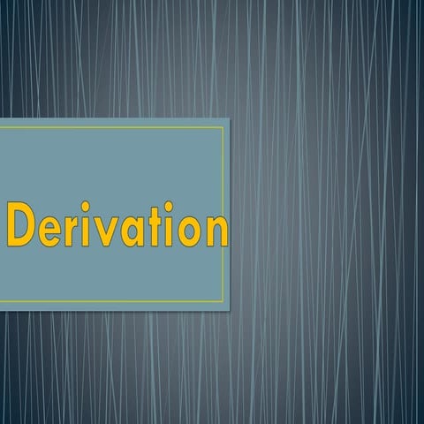 Derivation