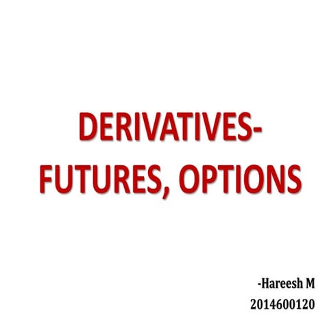 Derivatives futures,options-presentation-hareesh