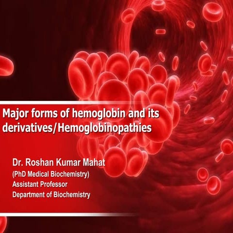 Major forms of hemoglobin and its derivatives/hemoglobinopathies