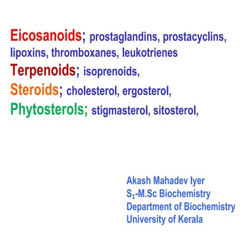 Eicosanoids; prostaglandins, prostacyclins, lipoxins, thromboxanes, leukotrie...