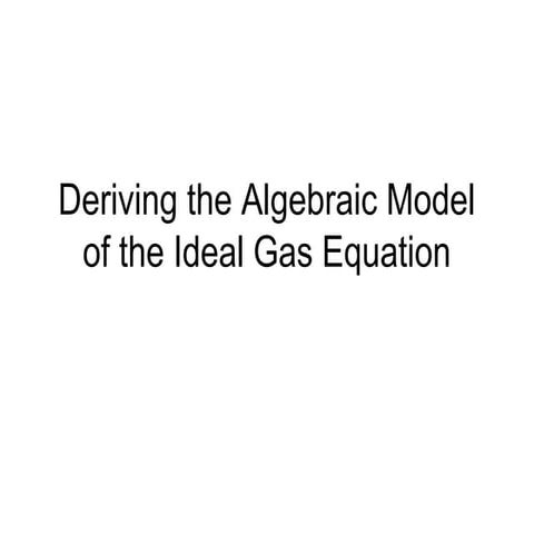 Deriving the algebraic model of an ideal gas