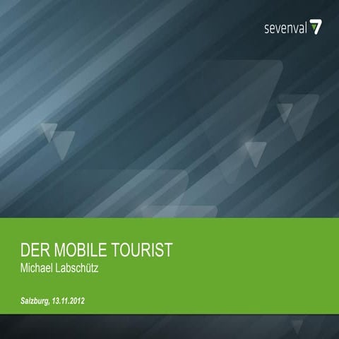 Der mobile Tourist - Vortrag von den Mobile National Days Salzburg November 2012