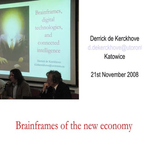 Brainframes, digital technologies and connected intelligence -Derrick de Kerc...