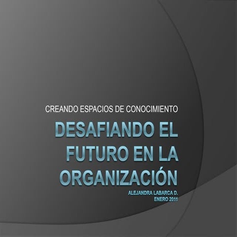 Desafiando el futuro en la organizacion