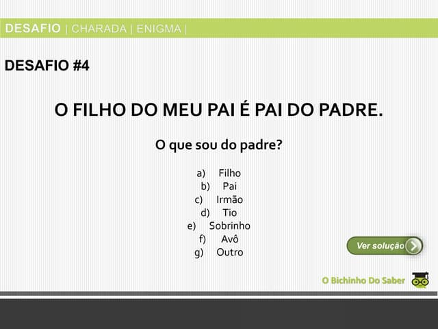 Desafio #04: O filho do meu pai é p...