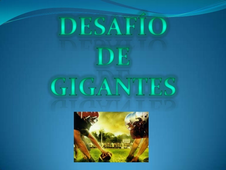 Desafio de gigantes Desafio de gigantes
